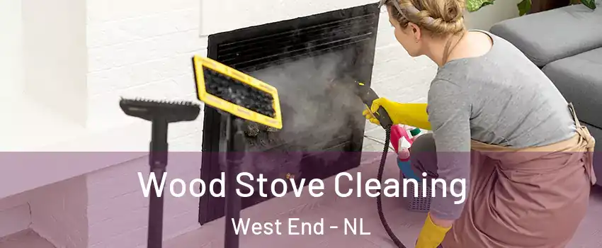  Wood Stove Cleaning West End - NL