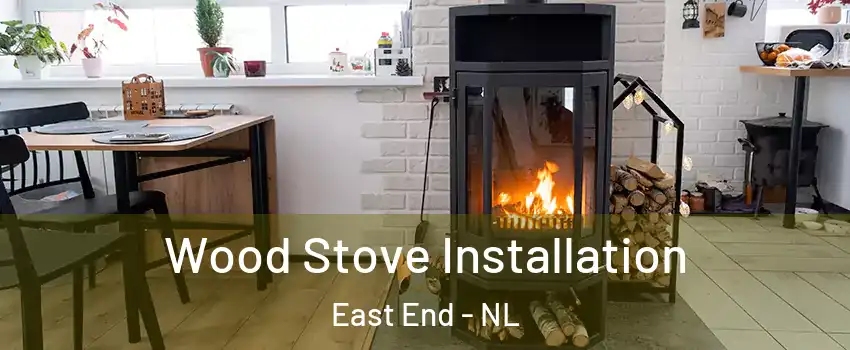  Wood Stove Installation East End - NL