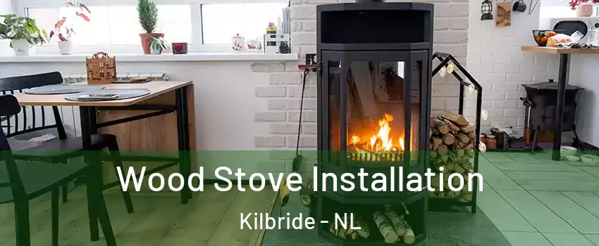  Wood Stove Installation Kilbride - NL