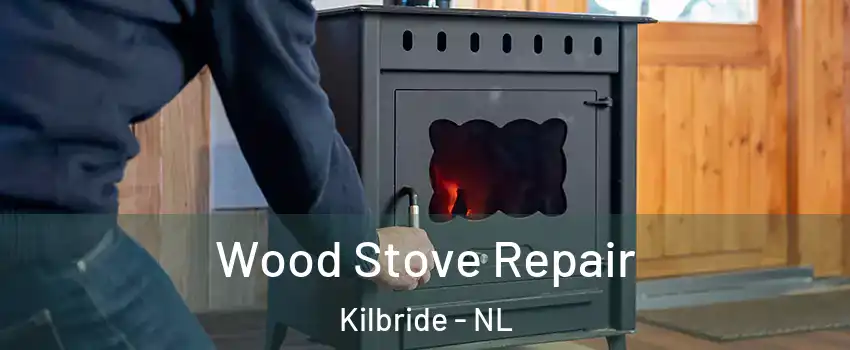  Wood Stove Repair Kilbride - NL