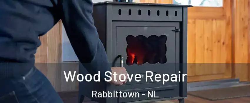  Wood Stove Repair Rabbittown - NL